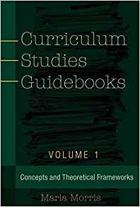 Curriculum Studies Guidebooks Volume 1 Concepts And Theoreti