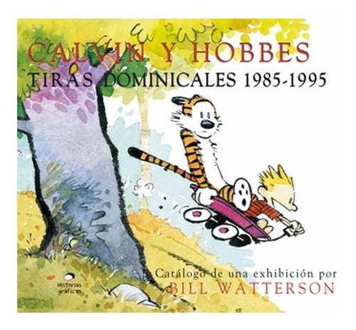 Calvin Y Hobbes Tiras Dominicales 1985-1995 - Bill Watterson