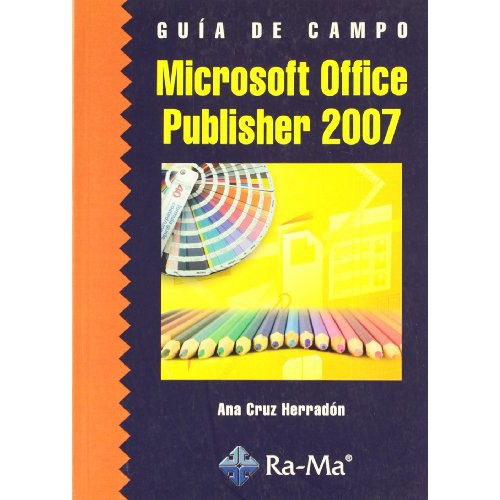 Microsoft Office Publisher 2007 Guia De Campo - Ra-ma - #d