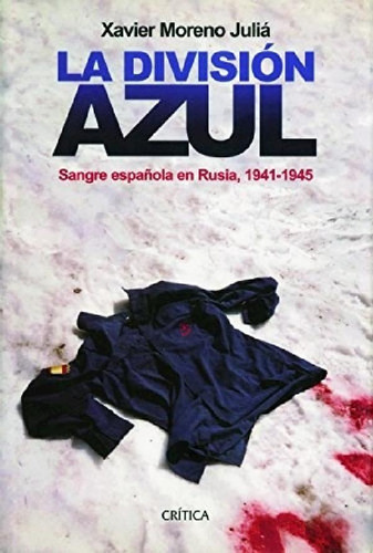 Libro - Division Azul Sangre Española En Rusia [1941-1945] 