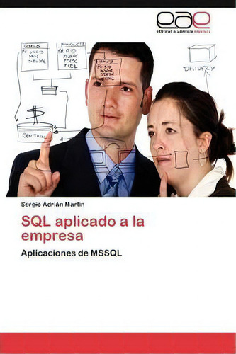 Sql Aplicado A La Empresa, De Sergio Adri Martin. Editorial Eae Editorial Academia Espanola, Tapa Blanda En Español