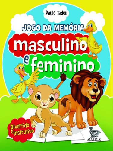 Masculino E Feminino - Jogo Da Memória, De Tadeu, Paulo. Editora Matrix, Capa Mole, Edição 1ª Edição - 2014 Em Português, 2016