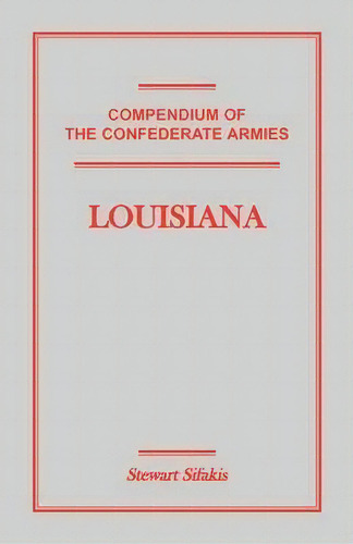 Compendium Of The Confederate Armies, De Stewart Sifakis. Editorial Heritage Books, Tapa Blanda En Inglés