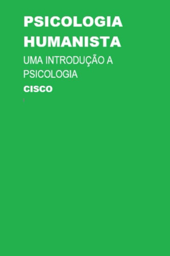 Psicologia Humanista: Um Começo Na Psicologia