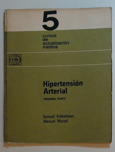 Hipertension Arterial Primera Parte  - Finkielman, Worcel