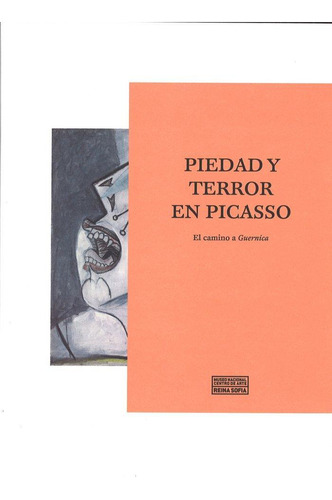Libro: Piedad Y Terror En Picasso. El Camino A Guernica. Aa.