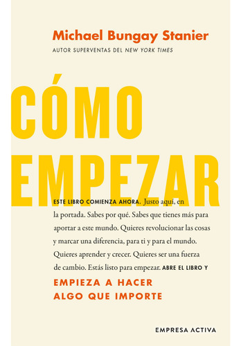 Cómo Empezar - Comienza A Hacer Cosas Que Importen