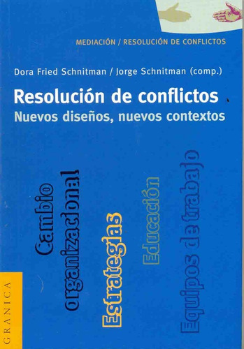 Resolución De Conflictos. Nuevos Diseños, Nuevos Contextos -