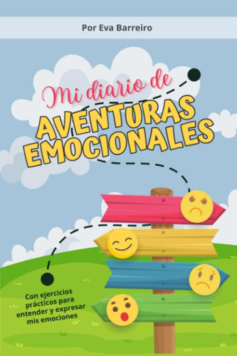 Libro: Mi Diario De Aventuras Emocionales: Ejercicios Prácti