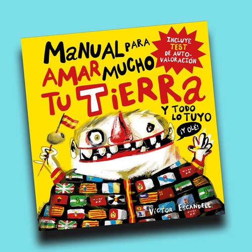 Manual Para Amar Mucho Tu Tierra Y Todo Lo Tuyo, De Escandell, Víctor. Editorial Apache Libros, Tapa Dura En Español