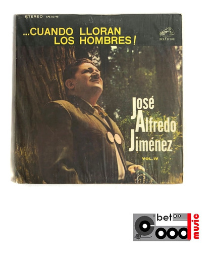 Lp José Alfredo Jiménez - Cuando Los Hombres Lloran!  Vol. 4