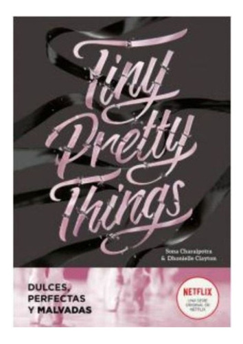 Libro Tiny pretty things. /808: Libro Tiny pretty things. /808, De Sona Charaipotra - Dhonielle Clayton. Editorial Montena, Tapa Blanda En Castellano