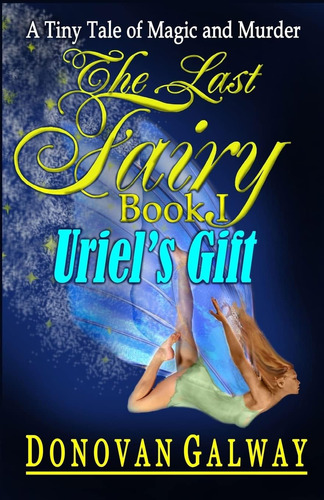 Libro: The Last Fairy, Urieløs Gift: A Tiny Tale Of Magic