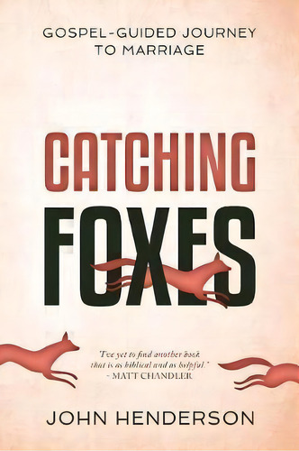 Catching Foxes, De John Henderson. Editorial P & R Publishing Co (presbyterian & Reformed), Tapa Blanda En Inglés