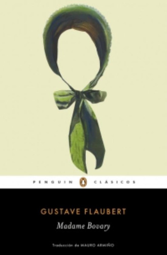 Madame Bovary - Penguin Clasicos, de Flaubert, Gustave. Editorial Penguin Clásicos, tapa blanda en español, 2015