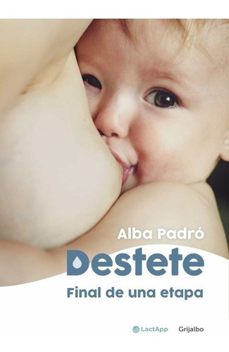 Imagen 1 de 8 de Alba Padro - Destete - Final De Una Etapa