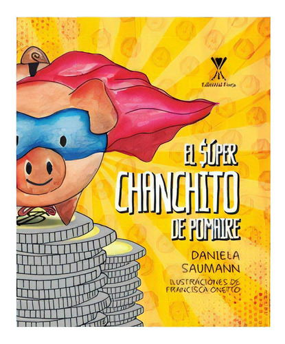 El Super Chanchito De Pomaire, De Saumann, Daniela. Editorial Forja, Tapa Blanda En Español