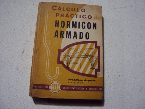 Calculo De Hormigon Armado -francisco Arquero