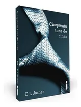 Comprar Cinquenta Tons De Cinza: (Série Cinquenta tons de cinza vol. 1), de James, E. L.. Cinquenta tons de cinza (1), vol. 1. Editorial Editora Intrínseca Ltda., capa mole em português, 2012