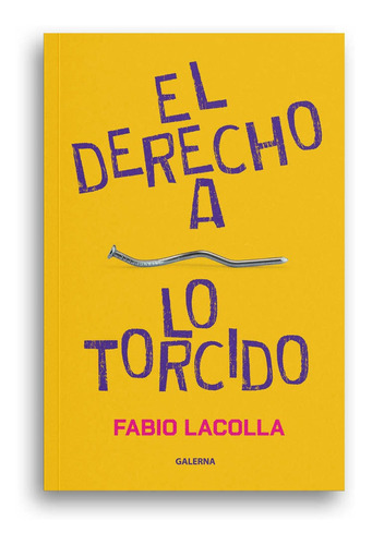 El Derecho A Lo Torcido - Fabio Lacolla