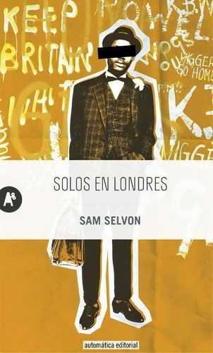 Solos En Londres - Sam Selvon, De Sam Selvon. Editorial Automática Editorial En Español