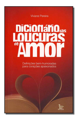 Libro Dicionario Das Loucuras De Amor De Pereira Viviane Ma