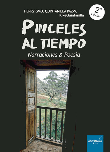 Pinceles Al Tiempo 2ª Edición, De Quintanilla Paz-vergara , Henry Guillermo.., Vol. 1.0. Editorial Autografía, Tapa Blanda, Edición 1.0 En Español, 2017