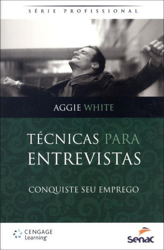 Técnicas Para Entrevistas - Conquiste Seu Emprego - Série 