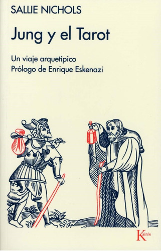 Jung Y El Tarot: Un viaje arquetípico, de NICHOLS SALLIE. Editorial Kairos, tapa blanda en español, 1997