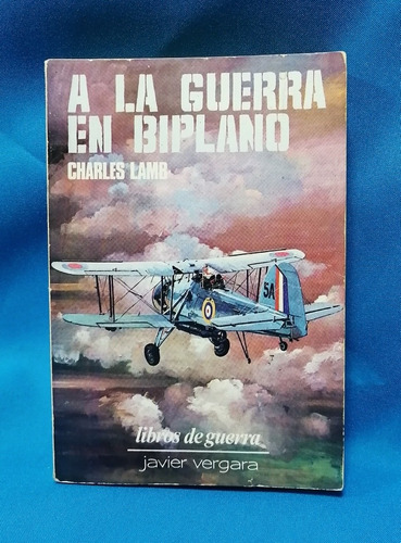 Libro Guerra, A La Guerra En Biplano, Charles Lamb