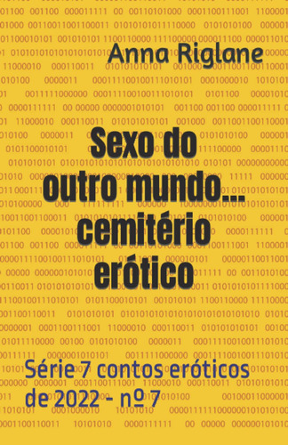 Sexo Do Outro Mundo... Cemitério Erótico (7 Contos Eróticos