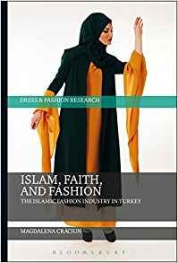 Islam, Faith, And Fashion The Islamic Fashion Industry In Tu