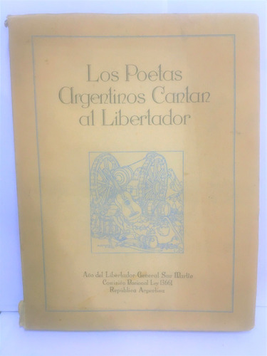 Los  Poetas Argentinos Cantan Al Libertador