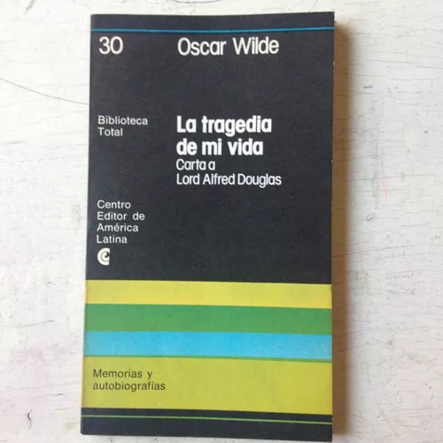 La Tragedia De Mi Vida Oscar Wilde