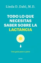 Comprar  Todo Lo Que Necesitas Saber Sobre La Lactancia  -  Dahl, Li