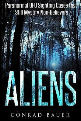 Libro Aliens : Paranormal Ufo Sighting Cases That Still M...