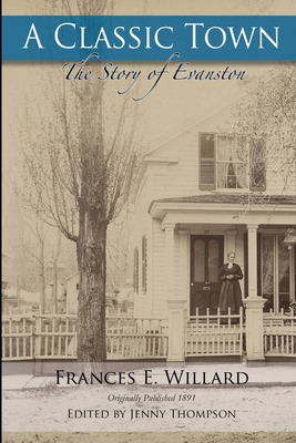 Libro A Classic Town: The Story Of Evanston - Thompson, J...