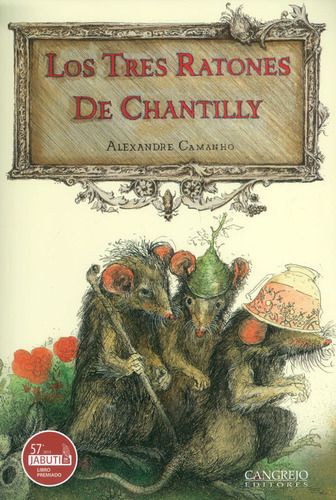 Los Tres Ratones De Chantilly, De Alexandre Camanho. Editorial Cangrejo Editores, Tapa Blanda, Edición 2018 En Español