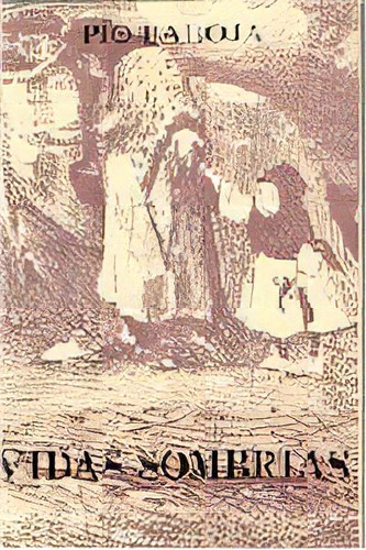 Vidas Sombrías, De Baroja, Pío. Editorial Caro Raggio Editorial En Español