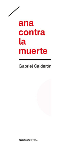 Ana Contra La Muerte - Calderón, Gabriel