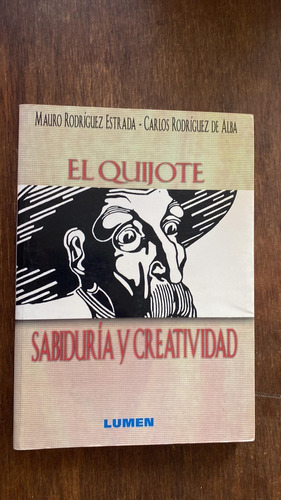 El Quijote Sabiduría Y Creatividad Mauro Rodriguez  Lumen