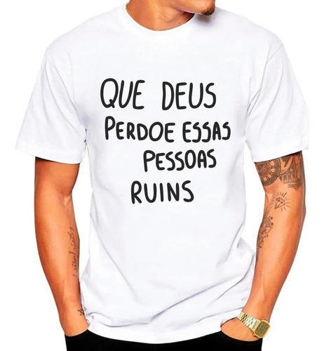 Camiseta Que Deus Perdoe Essas Pessoas Ruins