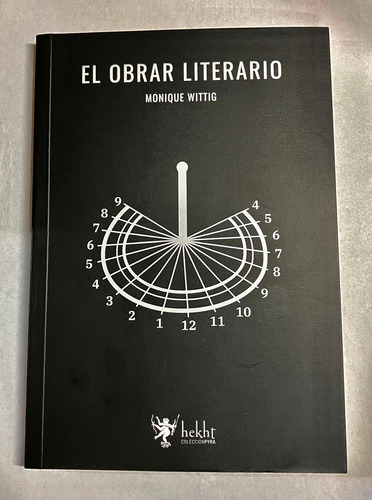 Monique Wittig - El Obrar Literario