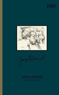 Libro Jorge Cardenas Maestro Palabra Y Obra