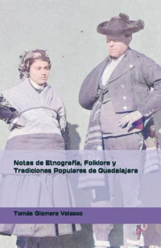 Notas De Etnografía, Folklore Y Tradiciones Populares De Gua