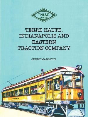 Terre Haute, Indianapolis And Eastern Traction Company - ...
