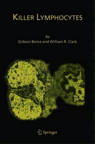 Killer Lymphocytes, De Gideon Berke. Editorial Springer-verlag New York Inc., Tapa Dura En Inglés