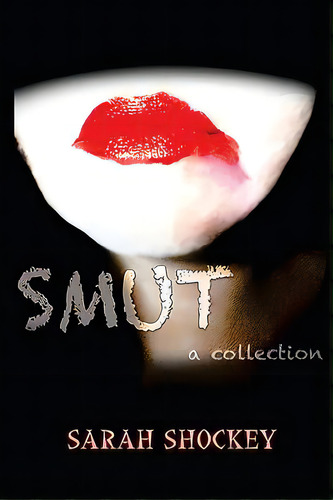 Smut, De Shockey, Sarah. Editorial Createspace, Tapa Blanda En Inglés
