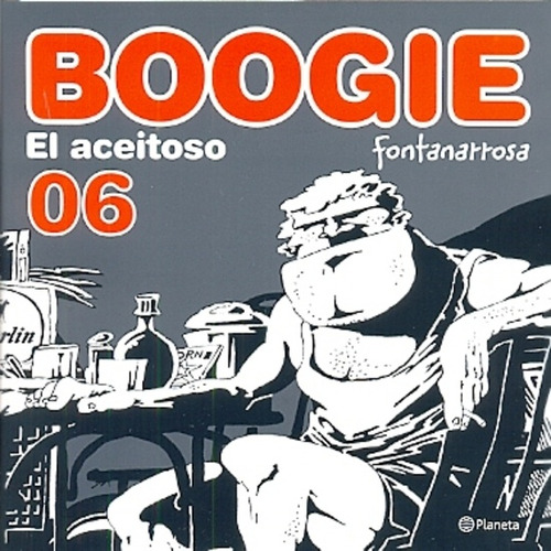 Boogie El Aceitoso 6 - Roberto Fontanarrosa