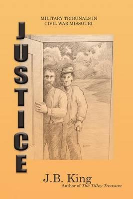 Libro Justice : Military Tribunals In Civil War Missouri ...